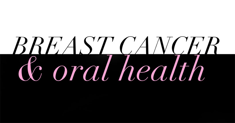Graphic with text 'breast cancer & oral health' in black and pink, emphasizing the connection between the two health issues