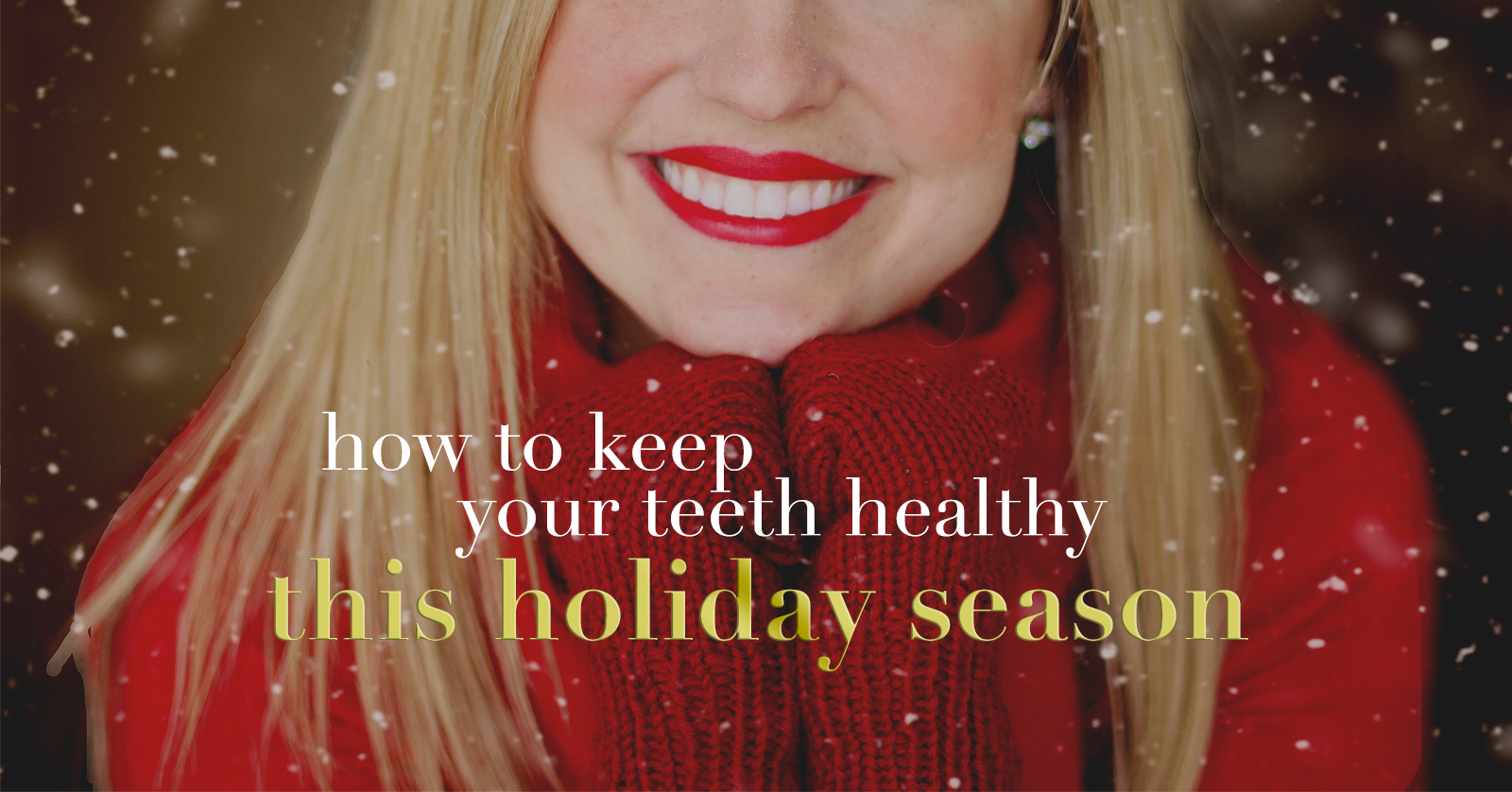 Woman in a red sweater and matching lipstick, smiling against a snowy backdrop with text about maintaining dental health during the holidays.